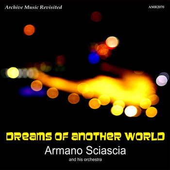 Armando Sciascia And His Orchestra - Dreams of Another World