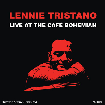 Lennie Tristano - Live At The Cafe Bohemia