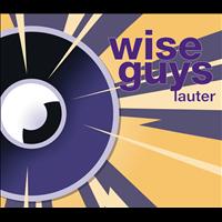 Wise Guys - Lauter