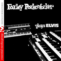 Farley Parkenfarker - Farley Parkenfarker Plays Elvis (Remastered)