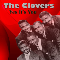 The Clovers - Yes It's You
