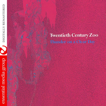 Twentieth Century Zoo - Thunder On A Clear Day (Remastered)