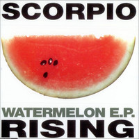 Scorpio Rising - Watermelon - EP