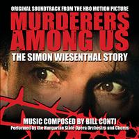 Bill Conti - Murderers Among Us: The Simon Wiesenthal Story (Original Soundtrack From the HBO Motion Picture)
