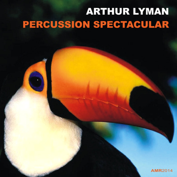 Arthur Lyman - Percussion Spectacular