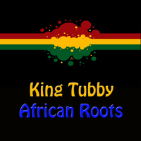 King Tubby - African Roots