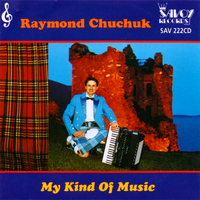 Raymond Chuchuk - My Kind of Music
