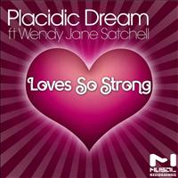 Placidic Dream - Love So Strong