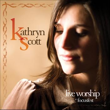 Kathryn Scott - Live Worship At Focusfest