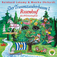 Reinhard Lakomy - Der Traumzauberbaum 3: Rosenhuf, das Hochzeitspferd