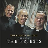The Priests - Then Sings My Soul: The Best of The Priests