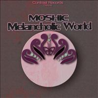 Moshic - Melancholic World