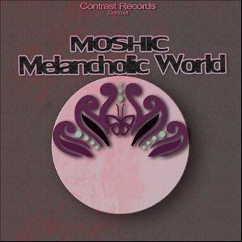 Moshic - Melancholic World