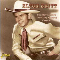 Elton Britt - Country Music's Yodelling Cowboy Crooner