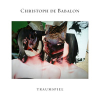 Christoph De Babalon - Traumspiel EP