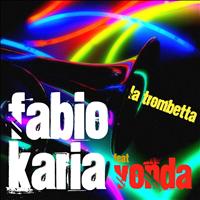 Fabio Karia, Vonda - La Trombetta