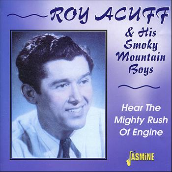 Roy Acuff & His Smoky Mountain Boys - Hear The Mighty Rush Of Engine