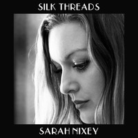 Sarah Nixey - Silk Threads