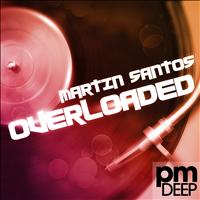 Martin Santos - Overloaded
