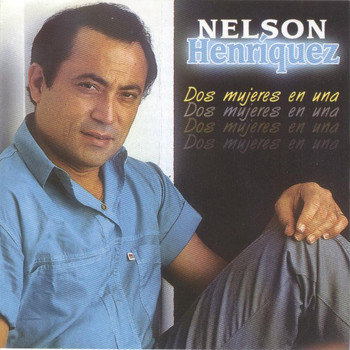 Nelson Henriquez - Dos Mujeres En Una