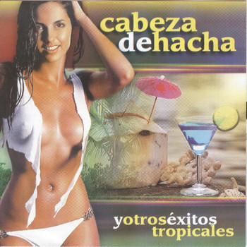 Various Artists - Cabeza de Hacha y Otros Éxitos Tropicales