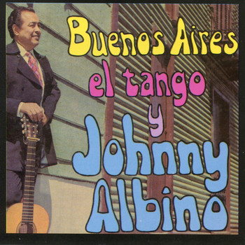 Johnny Albino - Buenos Aires: El Tango