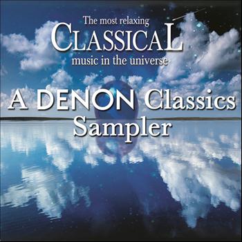 Various Artists - The Most Relaxing Classical Music in the Universe: A Denon Classics Sampler