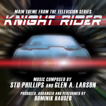 Dominik Hauser - "Knight Rider"-Theme from The TV Series By Stu Phillips and Glen A. Larson