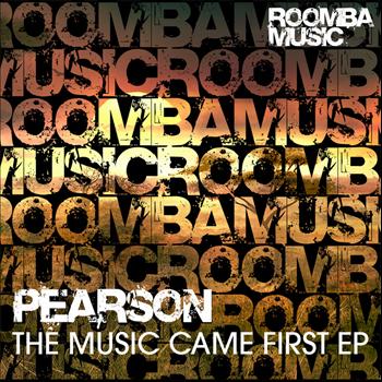 Pearson - The Music Came First