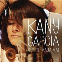 Kany García - Que Te Vaya Mal