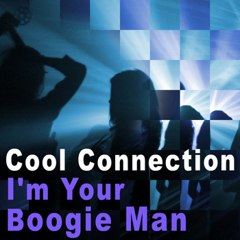 Cool Connection - I'm Your Boogie Man