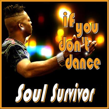 Soul Survivor - If You Don't Dance