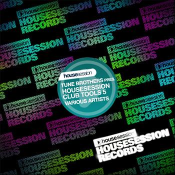 Various Artists - Housesession Club Tools, Vol. 05 (Tune Brothers Present Housesession Club Tools)
