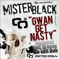 Mister Black - Gwan Get Nasty