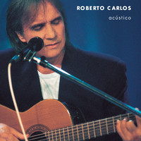 Roberto Carlos - Roberto Carlos Acústico
