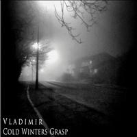 Vladimir - Cold Winters Grasp