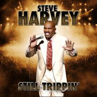 Steve Harvey - Still Trippin'