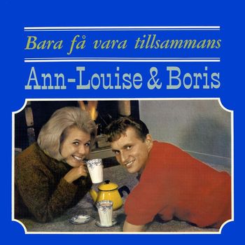 Ann-Louise Hanson & Boris Lindqvist - Bara få vara tillsammans