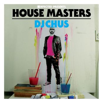 Various Artists - Defected Presents House Masters - DJ Chus