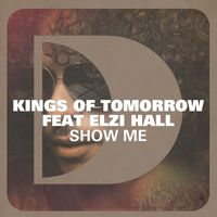 Kings of Tomorrow - Show Me (feat. Elzi Hall)