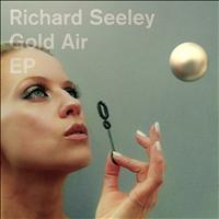 Richard Seeley - Gold Air EP