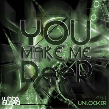 The Unlocker - You Make Me Deep