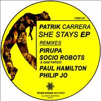 Patrik Carrera - She Stays EP (Remixed by Pirupa / Socio Robots / Paul Hamilton / Philip Jo)
