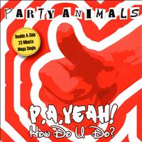 Party Animals - How Do U Do / P.A. Yeah!