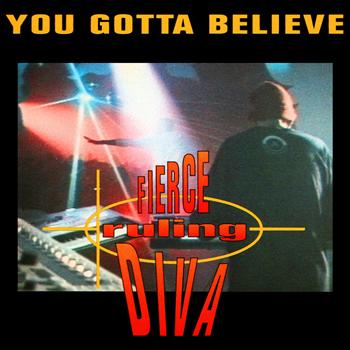 Fierce Ruling Diva - You Gotta Believe