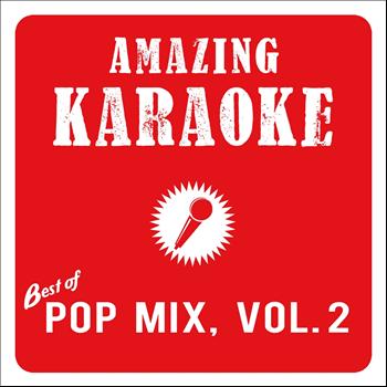 Amazing Karaoke - Best of Pop Mix, Vol. 2 (Karaoke Version)