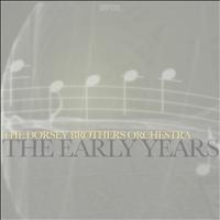 The Dorsey Brothers Orchestra - The Early Years