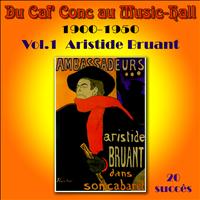 Aristide Bruant - Du Caf' Conc au Music Hall 1900-1950 Vol. 1 (Explicit)