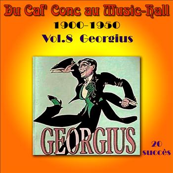 Georgius - Du Caf' Conc au Music Hall 190-1950 Vol. 8