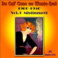 Mistinguett - Du Caf' Conc au Music-Hall 1900-1950 Vol. 9  (Explicit)